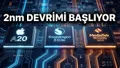 Akıllı Telefonlarda 2nm Devrimi: Apple, Qualcomm ve MediaTek Aynı Anda Sahneye Çıkıyor!