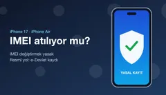 iPhone 17 IMEI kaydı ve yasal durum