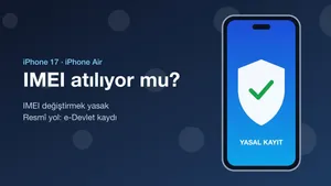 iPhone 17 IMEI kaydı ve yasal durum